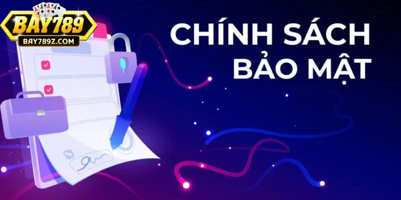 Chính sách bảo mật Bay789 cam kết bảo mật thông tin người chơi tuyệt đối Chính sách bảo mật Bay789 cam kết bảo mật thông tin người chơi tuyệt đối